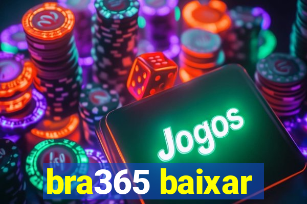 bra365 baixar