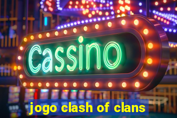 jogo clash of clans