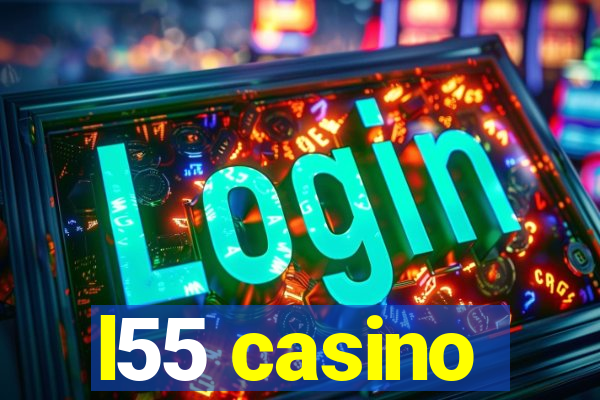 l55 casino