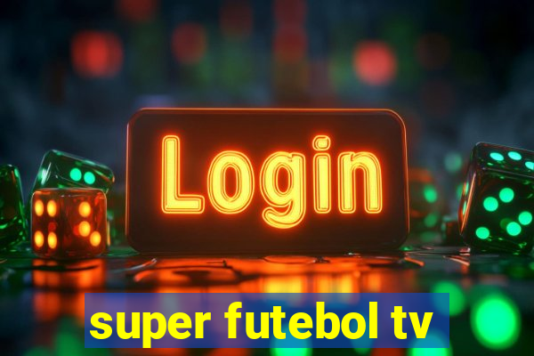 super futebol tv