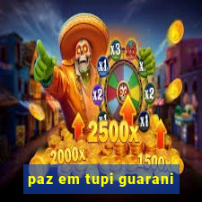 paz em tupi guarani