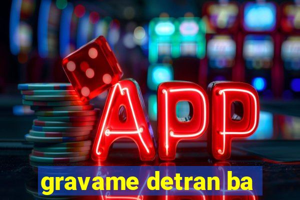 gravame detran ba