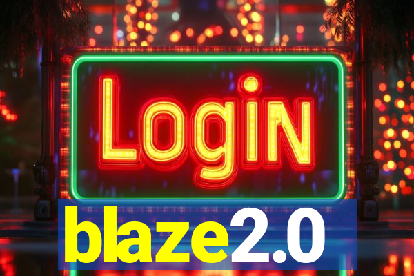 blaze2.0