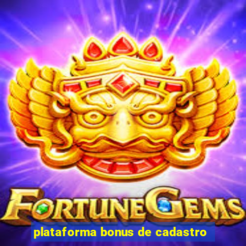 plataforma bonus de cadastro