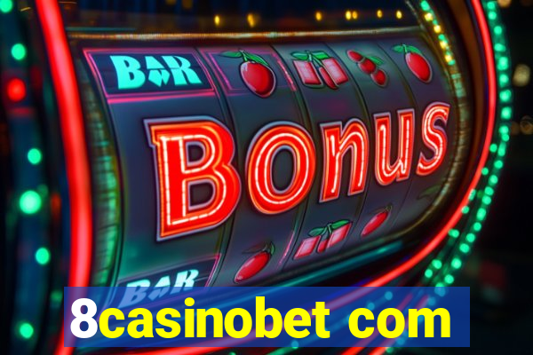 8casinobet com