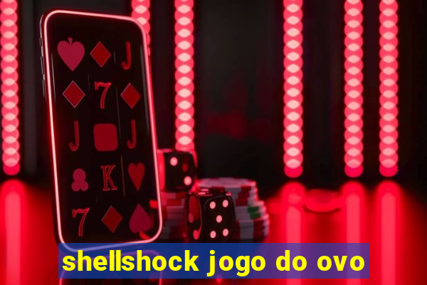 shellshock jogo do ovo