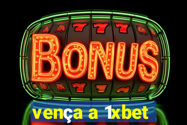 vença a 1xbet