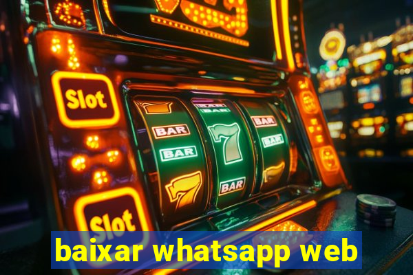 baixar whatsapp web