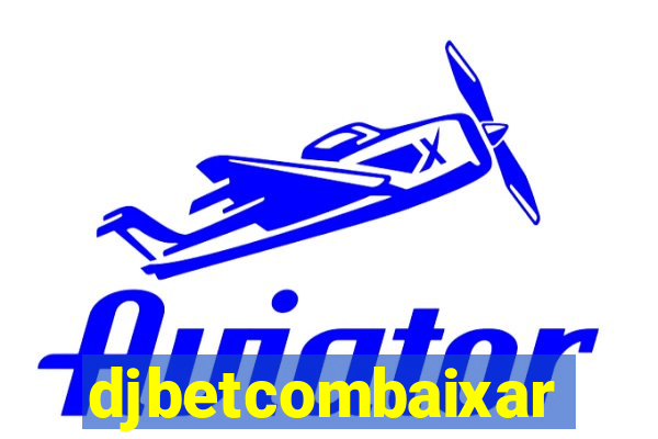 djbetcombaixar