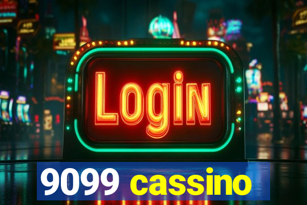 9099 cassino