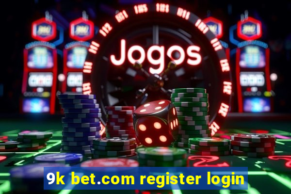 9k bet.com register login