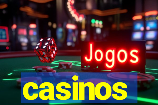 casinos