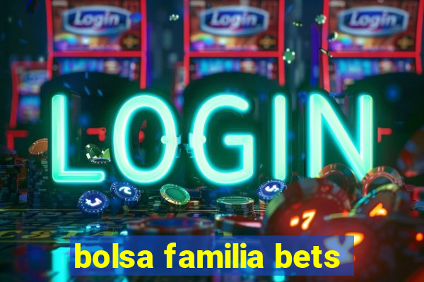 bolsa familia bets