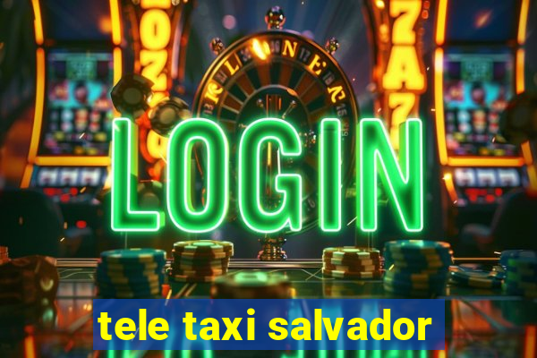 tele taxi salvador