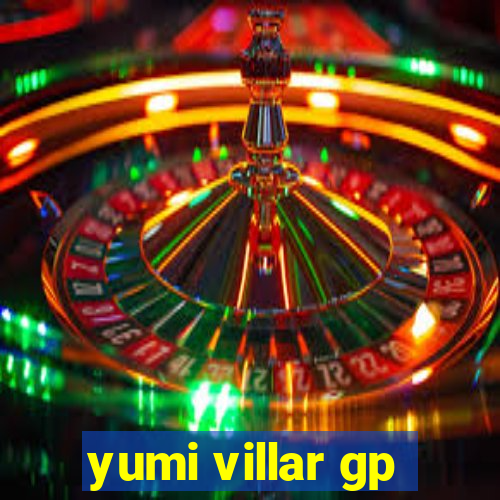 yumi villar gp