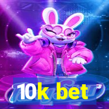 10k bet