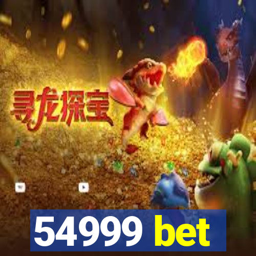 54999 bet