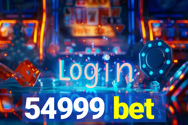 54999 bet