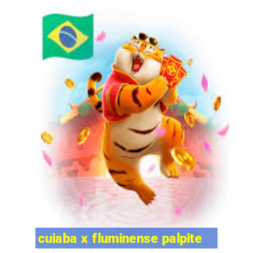 cuiaba x fluminense palpite