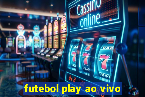 futebol play ao vivo