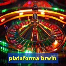 plataforma brwin