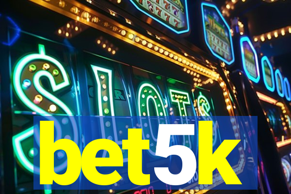 bet5k