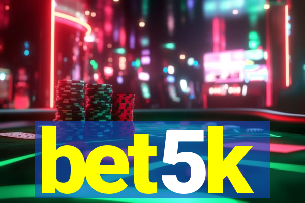 bet5k