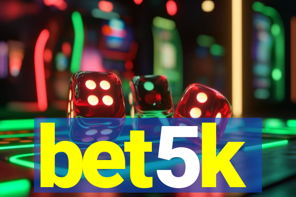 bet5k