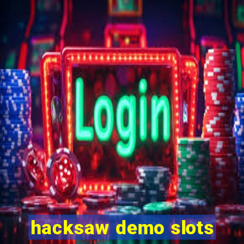 hacksaw demo slots