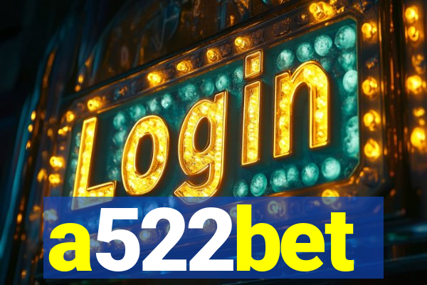 a522bet