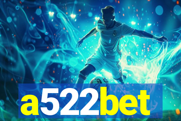 a522bet