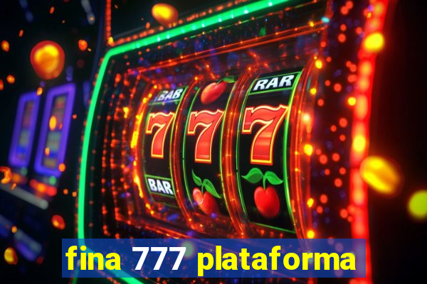 fina 777 plataforma