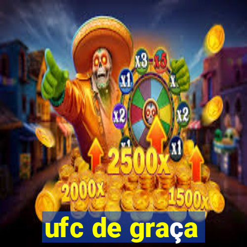 ufc de graça