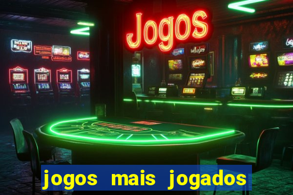 jogos mais jogados do mundo de todos os tempos