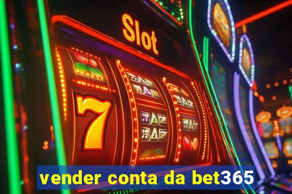 vender conta da bet365