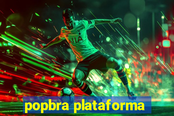 popbra plataforma