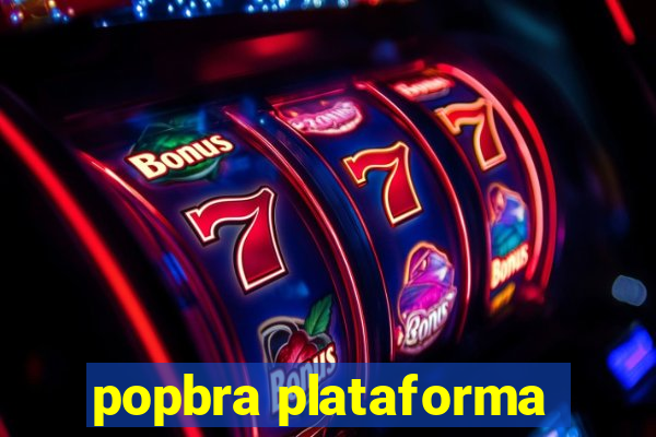 popbra plataforma