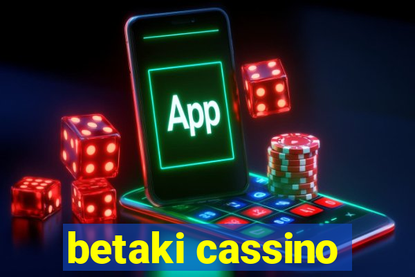 betaki cassino