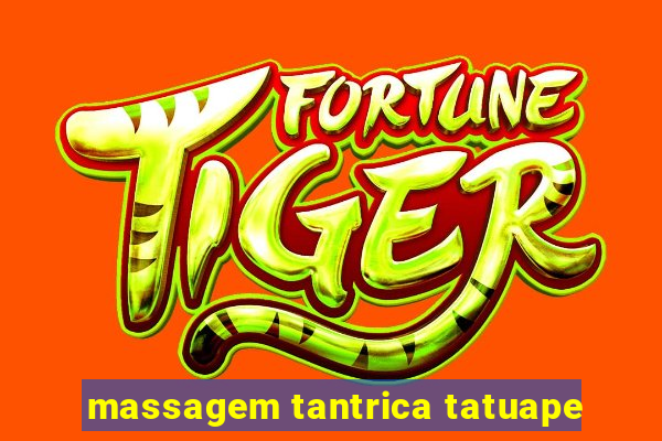 massagem tantrica tatuape