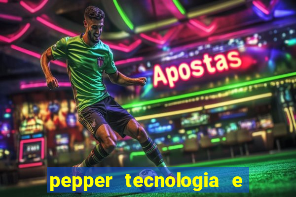 pepper tecnologia e pagamentos ltda é confiável