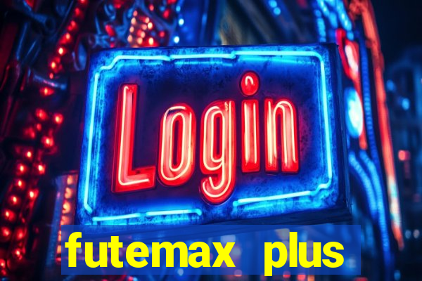 futemax plus futebol ao vivo