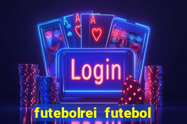 futebolrei futebol ao vivo