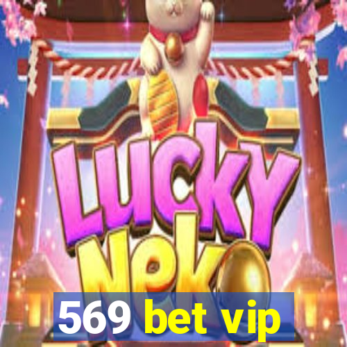 569 bet vip