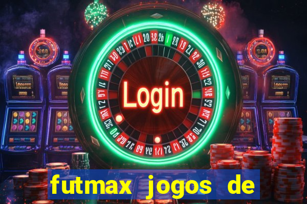 futmax jogos de hoje ao vivo