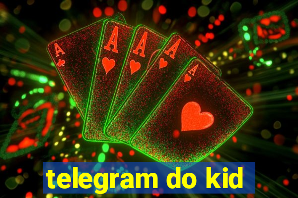 telegram do kid