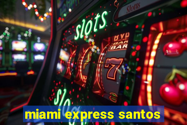 miami express santos