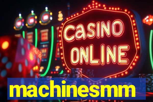 machinesmm