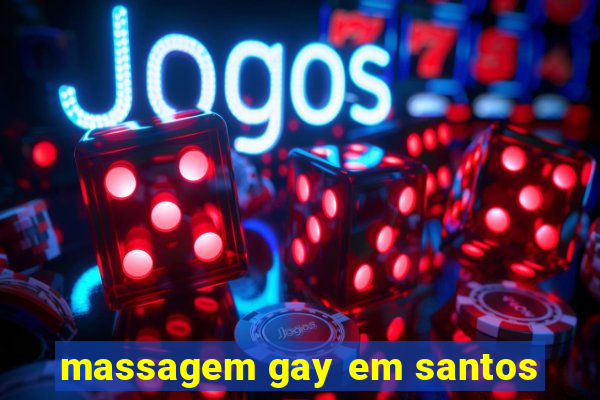 massagem gay em santos