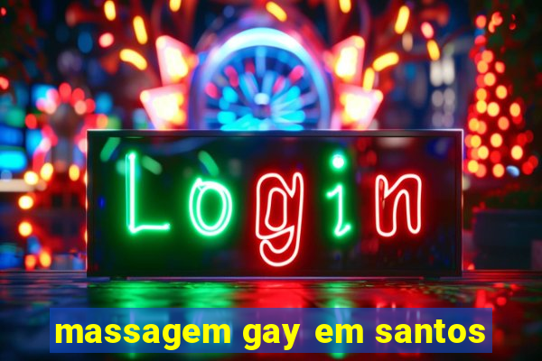 massagem gay em santos