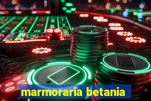 marmoraria betania